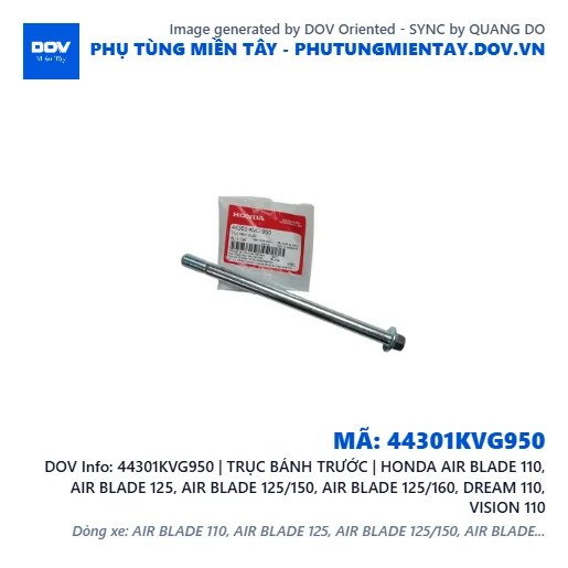44301KVG950 | TRỤC BÁNH TRƯỚC | HONDA AIR BLADE 110, AIR BLADE 125, AIR BLADE 125/150, AIR BLADE 125/160, DREAM 110, VISION 110 — 44301KVG950