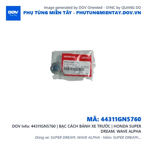 44311GN5760 | BẠC CÁCH BÁNH XE TRƯỚC | HONDA SUPER DREAM, WAVE ALPHA — 44311GN5760