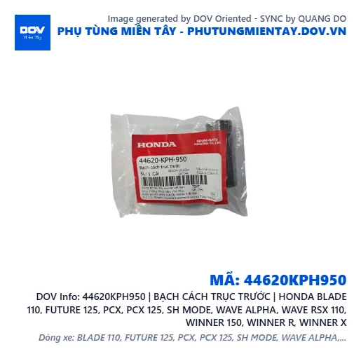 44620KPH950 | BẠCH CÁCH TRỤC TRƯỚC | HONDA BLADE 110, FUTURE 125, PCX, PCX 125, SH MODE, WAVE ALPHA, WAVE RSX 110, WINNER 150, WINNER R, WINNER X — 44620KPH950