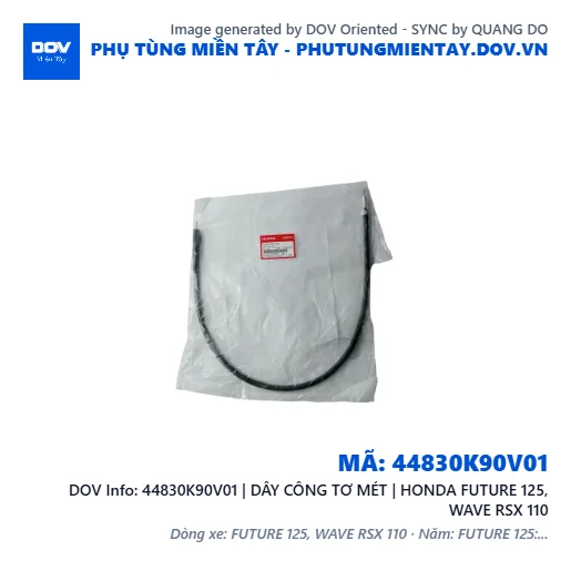 44830K90V01 | DÂY CÔNG TƠ MÉT | HONDA FUTURE 125, WAVE RSX 110 — 44830K90V01