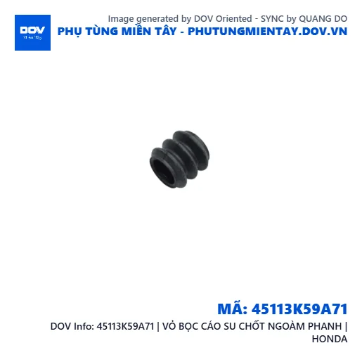 45113K59A71 | VỎ BỌC CÁO SU CHỐT NGOÀM PHANH | HONDA  — 45113K59A71