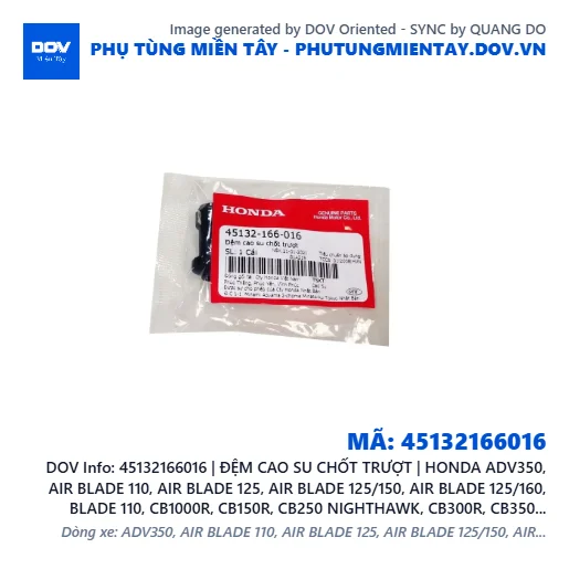 45132166016 | ĐỆM CAO SU CHỐT TRƯỢT | HONDA ADV350, AIR BLADE 110, AIR BLADE 125, AIR BLADE 125/150, AIR BLADE 125/160, BLADE 110, CB1000R, CB150R, CB250 NIGHTHAWK, CB300R, CB350 H'NESS, CB500F, CB500X, CBR500R, CLICK 110, FUTURE 125, FUTURE NEO, GOLDWING, ICON E, LEAD 110, LEAD 125, MSX 125, NX500, PCX, PCX 125, PCX 125/150, PCX 160, REBEL 1100, REBEL 300, REBEL 500, SH 125/150, SH 125/160, SH 350, SH MODE, SUPER CUB C125, VARIO 160, VISION 110, WAVE RSX 110, WINNER 150, WINNER R, WINNER X — 45132166016