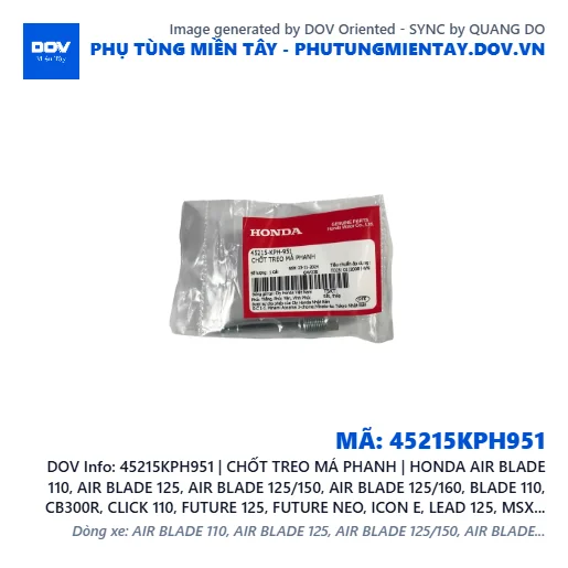 45215KPH951 | CHỐT TREO MÁ PHANH | HONDA AIR BLADE 110, AIR BLADE 125, AIR BLADE 125/150, AIR BLADE 125/160, BLADE 110, CB300R, CLICK 110, FUTURE 125, FUTURE NEO, ICON E, LEAD 125, MSX 125, PCX, PCX 125, PCX 125/150, PCX 160, SH MODE, SUPER CUB C125, VARIO 160, VISION 110, WAVE ALPHA, WAVE RSX 110, WINNER 150, WINNER R, WINNER X — 45215KPH951