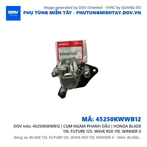 45250KWWB12 | CỤM NGÀM PHANH DẦU | HONDA BLADE 110, FUTURE 125, WAVE RSX 110, WINNER X — 45250KWWB12