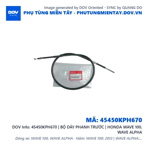 45450KPH670 | BỘ DÂY PHANH TRƯỚC | HONDA WAVE 100, WAVE ALPHA — 45450KPH670