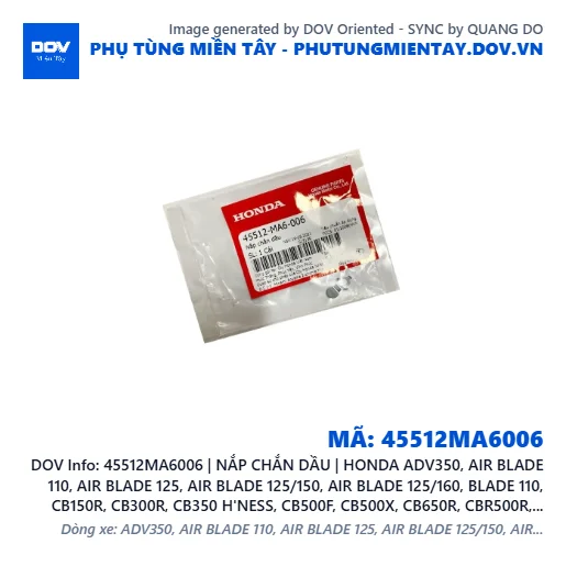 45512MA6006 | NẮP CHẮN DẦU | HONDA ADV350, AIR BLADE 110, AIR BLADE 125, AIR BLADE 125/150, AIR BLADE 125/160, BLADE 110, CB150R, CB300R, CB350 H'NESS, CB500F, CB500X, CB650R, CBR500R, CBR650R, CLICK 110, FUTURE 125, FUTURE NEO, GOLDWING, ICON E, LEAD 110, MSX 125, NX500, PCX, PCX 125, PCX 125/150, PCX 160, REBEL 1100, REBEL 300, REBEL 500, SH 125/150, SH 125/160, SH 350, SH MODE, SUPER CUB C125, VARIO 160, VISION 110, WAVE ALPHA, WAVE RSX 110, WINNER 150, WINNER R, WINNER X — 45512MA6006