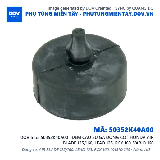 50352K40A00 | ĐỆM CAO SU GÁ ĐỘNG CƠ | HONDA AIR BLADE 125/160, LEAD 125, PCX 160, VARIO 160 — 50352K40A00