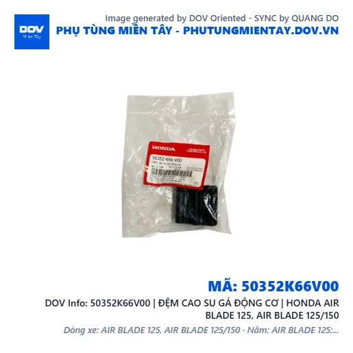 50352K66V00 | ĐỆM CAO SU GÁ ĐỘNG CƠ | HONDA AIR BLADE 125, AIR BLADE 125/150 — 50352K66V00
