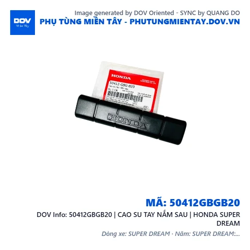 50412GBGB20 | CAO SU TAY NẮM SAU | HONDA SUPER DREAM — 50412GBGB20