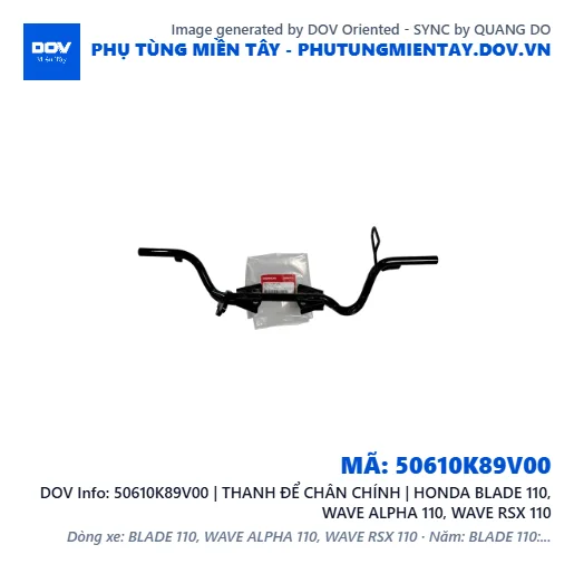 50610K89V00 | THANH ĐỂ CHÂN CHÍNH | HONDA BLADE 110, WAVE ALPHA 110, WAVE RSX 110 — 50610K89V00