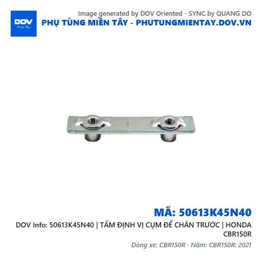 50613K45N40 | TẤM ĐỊNH VỊ CỤM ĐỂ CHÂN TRƯỚC | HONDA CBR150R — 50613K45N40