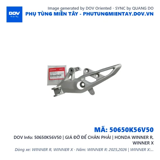 50650K56V50 | GIÁ ĐỠ ĐỂ CHÂN PHẢI | HONDA WINNER R, WINNER X — 50650K56V50