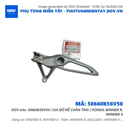 50660K56V50 | GIÁ ĐỠ ĐỂ CHÂN TRÁI | HONDA WINNER R, WINNER X — 50660K56V50