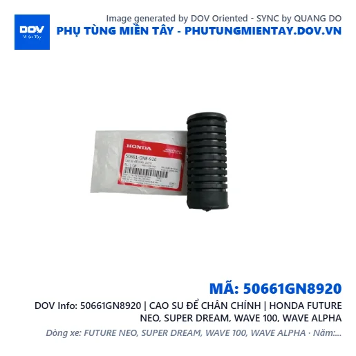 50661GN8920 | CAO SU ĐỂ CHÂN CHÍNH | HONDA FUTURE NEO, SUPER DREAM, WAVE 100, WAVE ALPHA — 50661GN8920
