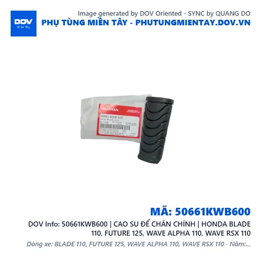 50661KWB600 | CAO SU ĐỂ CHÂN CHÍNH | HONDA BLADE 110, FUTURE 125, WAVE ALPHA 110, WAVE RSX 110 — 50661KWB600