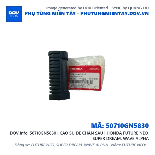 50710GN5830 | CAO SU ĐỂ CHÂN SAU | HONDA FUTURE NEO, SUPER DREAM, WAVE ALPHA — 50710GN5830