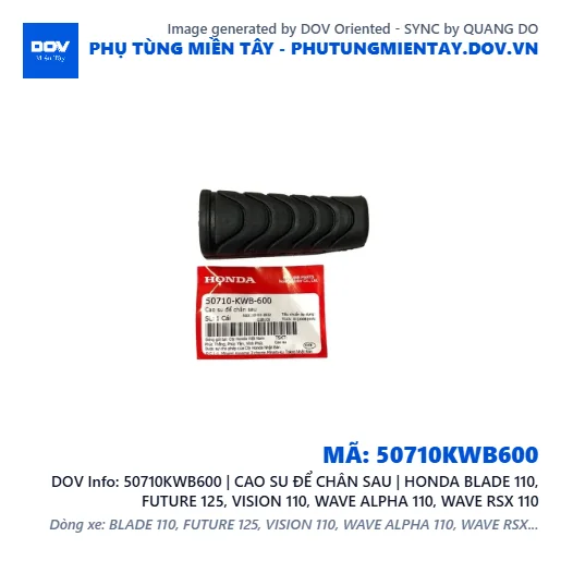50710KWB600 | CAO SU ĐỂ CHÂN SAU | HONDA BLADE 110, FUTURE 125, VISION 110, WAVE ALPHA 110, WAVE RSX 110 — 50710KWB600