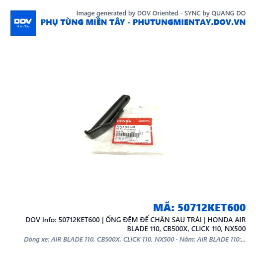 50712KET600 | ỐNG ĐỆM ĐỂ CHÂN SAU TRÁI | HONDA AIR BLADE 110, CB500X, CLICK 110, NX500 — 50712KET600