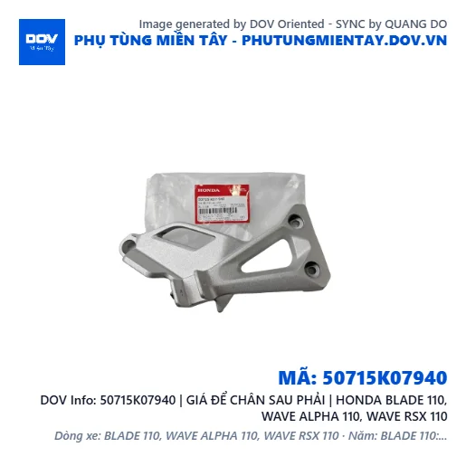 50715K07940 | GIÁ ĐỂ CHÂN SAU PHẢI | HONDA BLADE 110, WAVE ALPHA 110, WAVE RSX 110 — 50715K07940