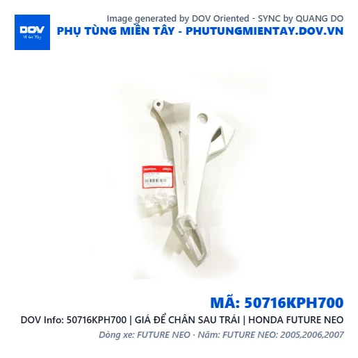 50716KPH700 | GIÁ ĐỂ CHÂN SAU TRÁI | HONDA FUTURE NEO — 50716KPH700