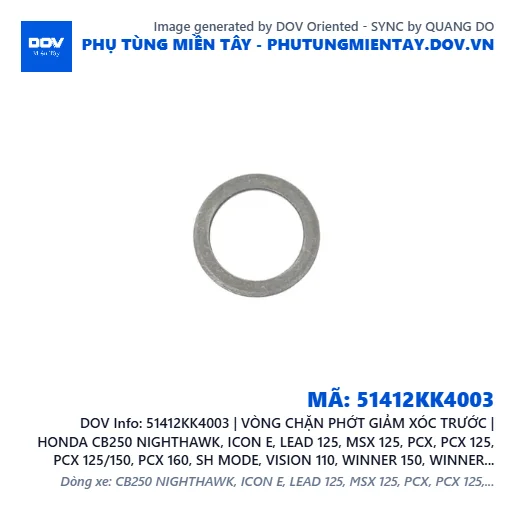 51412KK4003 | VÒNG CHẶN PHỚT GIẢM XÓC TRƯỚC | HONDA CB250 NIGHTHAWK, ICON E, LEAD 125, MSX 125, PCX, PCX 125, PCX 125/150, PCX 160, SH MODE, VISION 110, WINNER 150, WINNER R, WINNER X — 51412KK4003
