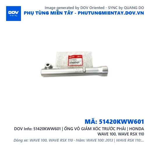 51420KWW601 | ỐNG VỎ GIẢM XÓC TRƯỚC PHẢI | HONDA WAVE 100, WAVE RSX 110 — 51420KWW601