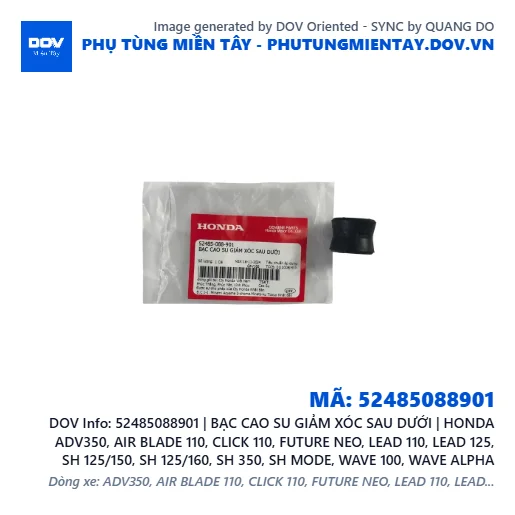 52485088901 | BẠC CAO SU GIẢM XÓC SAU DƯỚI | HONDA ADV350, AIR BLADE 110, CLICK 110, FUTURE NEO, LEAD 110, LEAD 125, SH 125/150, SH 125/160, SH 350, SH MODE, WAVE 100, WAVE ALPHA — 52485088901