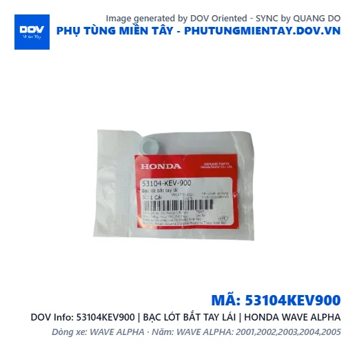 53104KEV900 | BẠC LÓT BẮT TAY LÁI | HONDA WAVE ALPHA — 53104KEV900