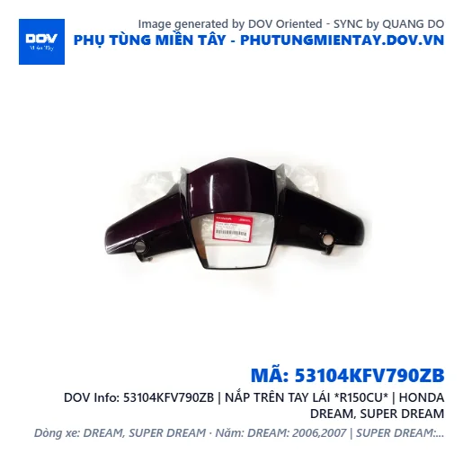 53104KFV790ZB | NẮP TRÊN TAY LÁI *R150CU* | HONDA DREAM, SUPER DREAM — 53104KFV790ZB