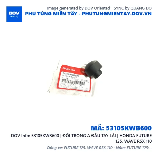 53105KWB600 | ĐỐI TRỌNG A ĐẦU TAY LÁI | HONDA FUTURE 125, WAVE RSX 110 — 53105KWB600