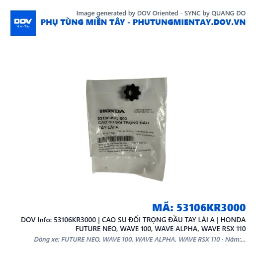 53106KR3000 | CAO SU ĐỐI TRỌNG ĐẦU TAY LÁI A | HONDA FUTURE NEO, WAVE 100, WAVE ALPHA, WAVE RSX 110 — 53106KR3000