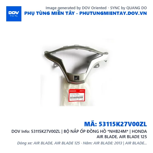 53115K27V00ZL | BỘ NẮP ỐP ĐỒNG HỒ *NHB24M* | HONDA AIR BLADE, AIR BLADE 125 — 53115K27V00ZL