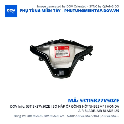 53115K27V50ZE | BỘ NẮP ỐP ĐỒNG HỒ*NHB25M* | HONDA AIR BLADE, AIR BLADE 125 — 53115K27V50ZE