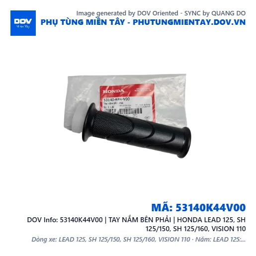 53140K44V00 | TAY NẮM BÊN PHẢI | HONDA LEAD 125, SH 125/150, SH 125/160, VISION 110 — 53140K44V00