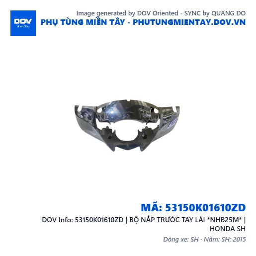 53150K01610ZD | BỘ NẮP TRƯỚC TAY LÁI *NHB25M* | HONDA SH — 53150K01610ZD
