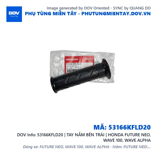 53166KFLD20 | TAY NẮM BÊN TRÁI | HONDA FUTURE NEO, WAVE 100, WAVE ALPHA — 53166KFLD20
