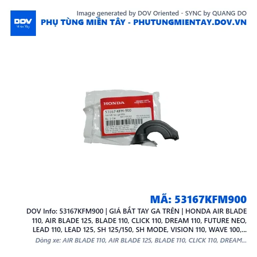53167KFM900 | GIÁ BẮT TAY GA TRÊN | HONDA AIR BLADE 110, AIR BLADE 125, BLADE 110, CLICK 110, DREAM 110, FUTURE NEO, LEAD 110, LEAD 125, SH 125/150, SH MODE, VISION 110, WAVE 100, WAVE ALPHA, WAVE ALPHA 110, WAVE RSX 110 — 53167KFM900