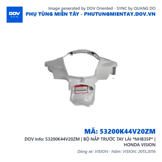 53200K44V20ZM | BỘ NẮP TRƯỚC TAY LÁI *NHB35P* | HONDA VISION — 53200K44V20ZM
