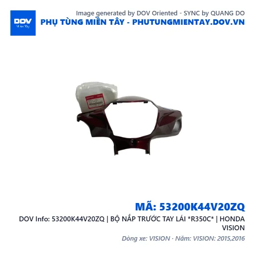 53200K44V20ZQ | BỘ NẮP TRƯỚC TAY LÁI *R350C* | HONDA VISION — 53200K44V20ZQ