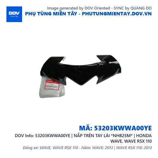 53203KWWA00YE | NẮP TRÊN TAY LÁI *NHB25M* | HONDA WAVE, WAVE RSX 110 — 53203KWWA00YE