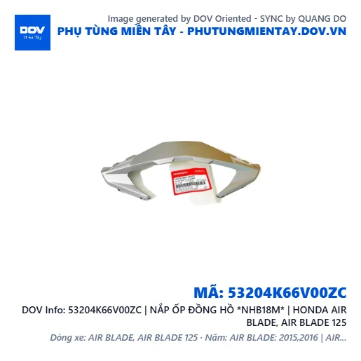 53204K66V00ZC | NẮP ỐP ĐỒNG HỒ *NHB18M* | HONDA AIR BLADE, AIR BLADE 125 — 53204K66V00ZC
