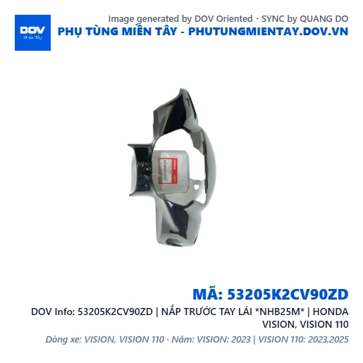 53205K2CV90ZD | NẮP TRƯỚC TAY LÁI *NHB25M* | HONDA VISION, VISION 110 — 53205K2CV90ZD