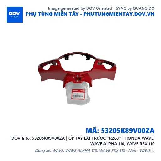 53205K89V00ZA | ỐP TAY LÁI TRƯỚC *R263* | HONDA WAVE, WAVE ALPHA 110, WAVE RSX 110 — 53205K89V00ZA