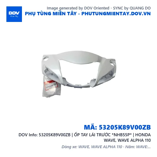 53205K89V00ZB | ỐP TAY LÁI TRƯỚC *NHB55P* | HONDA WAVE, WAVE ALPHA 110 — 53205K89V00ZB