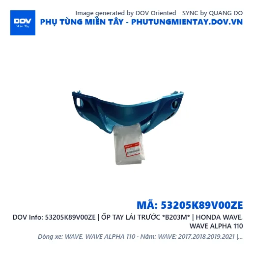 53205K89V00ZE | ỐP TAY LÁI TRƯỚC *B203M* | HONDA WAVE, WAVE ALPHA 110 — 53205K89V00ZE