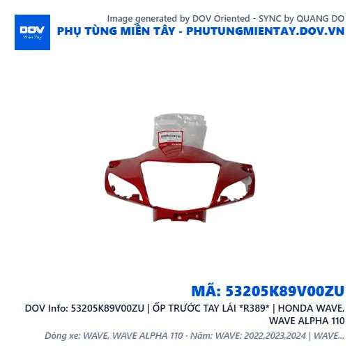53205K89V00ZU | ỐP TRƯỚC TAY LÁI *R389* | HONDA WAVE, WAVE ALPHA 110 — 53205K89V00ZU