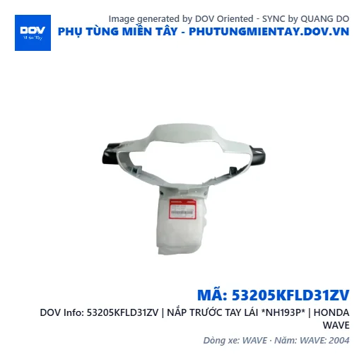 53205KFLD31ZV | NẮP TRƯỚC TAY LÁI *NH193P* | HONDA WAVE — 53205KFLD31ZV