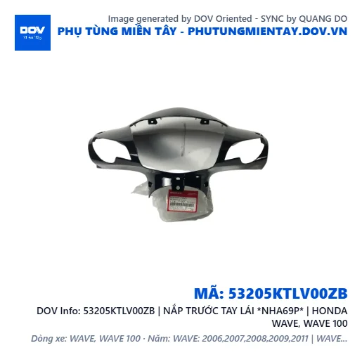 53205KTLV00ZB | NẮP TRƯỚC TAY LÁI *NHA69P* | HONDA WAVE, WAVE 100 — 53205KTLV00ZB