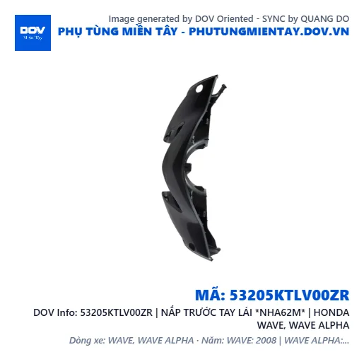 53205KTLV00ZR | NẮP TRƯỚC TAY LÁI *NHA62M* | HONDA WAVE, WAVE ALPHA — 53205KTLV00ZR