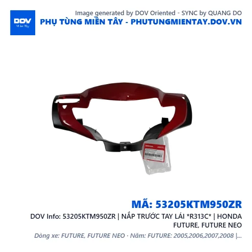 53205KTM950ZR | NẮP TRƯỚC TAY LÁI *R313C* | HONDA FUTURE, FUTURE NEO — 53205KTM950ZR